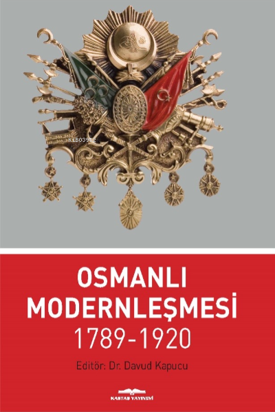 Osmanlı Modernleşmesi 1789-1920 - Kolektif | Yeni ve İkinci El Ucuz Ki