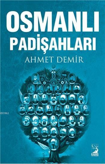 Osmanlı Padişahları - Ahmet Demir | Yeni ve İkinci El Ucuz Kitabın Adr