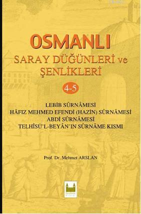 Osmanlı Saray Düğünleri ve Şenlikleri 4-5 - Mehmet Arslan | Yeni ve İk