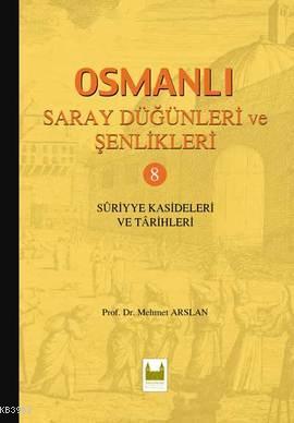 Osmanlı Saray Düğünleri ve Şenlikleri 8 (Ciltli) - Mehmet Arslan | Yen