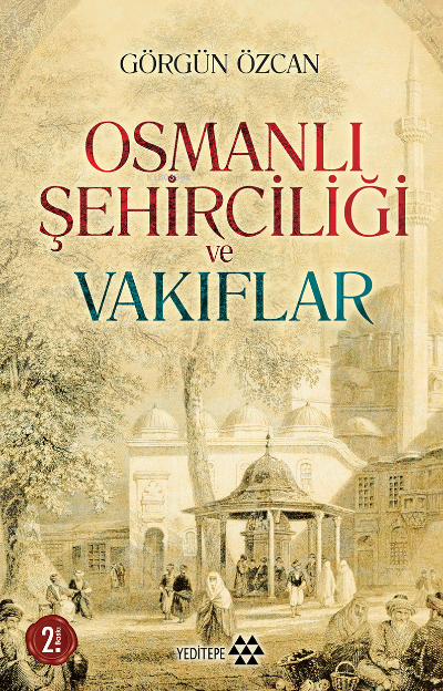 Osmanlı Şehirciliği ve Vakıflar - Görgün Özcan- | Yeni ve İkinci El Uc