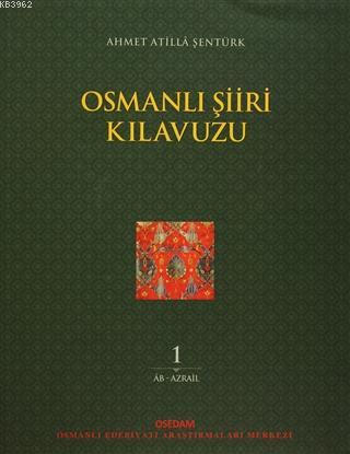Osmanlı Şiiri Kılavuzu 1. Cilt - Ahmet Atilla Şentürk | Yeni ve İkinci