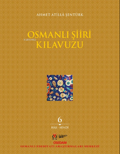 Osmanlı Şiiri Kılavuzu - Ahmet Atilla Şentürk | Yeni ve İkinci El Ucuz