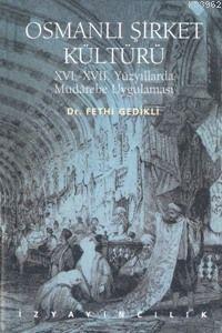 Osmanlı Şirket Kültürü - Fethi Gedikli | Yeni ve İkinci El Ucuz Kitabı