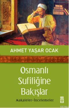 Osmanlı Sufiliğine Bakışlar - Ahmet Yaşar Ocak | Yeni ve İkinci El Ucu
