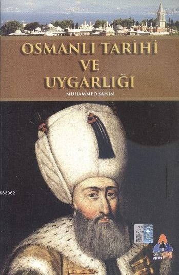 Osmanlı Tarihi ve Uygarlığı - Muhammed Şahin | Yeni ve İkinci El Ucuz 