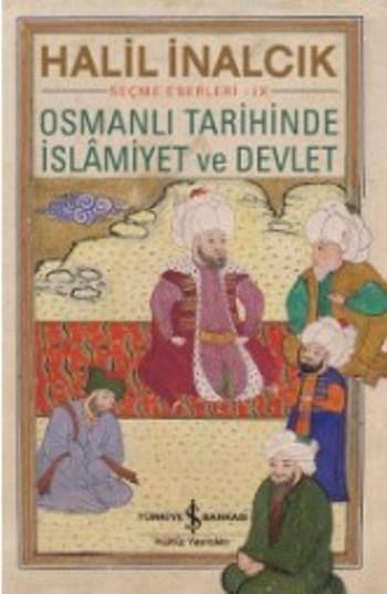 Osmanlı Tarihinde İslamiyet Ve Devlet - Halil İnalcık | Yeni ve İkinci