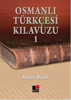Osmanlı Türkçesi Kılavuzu 1 - Hayati Develi | Yeni ve İkinci El Ucuz K