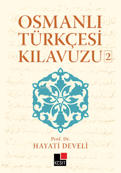Osmanlı Türkçesi Kılavuzu 2 - Hayati Develi | Yeni ve İkinci El Ucuz K