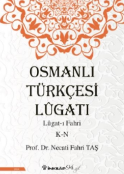 Osmanlı Türkçesi Lügatı - Lügatı Fahri O - Z - Necati Fahri Taş | Yeni