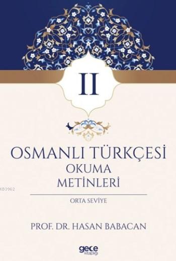 Osmanlı Türkçesi Okuma Metinleri 2 - Hasan Babacan | Yeni ve İkinci El