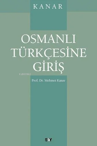 Osmanlı Türkçesine Giriş - Mehmet Kanar | Yeni ve İkinci El Ucuz Kitab
