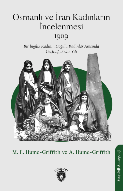 Osmanlı ve İran Kadınların İncelenmesi -1909- - M.E. Hume-Griffith | Y