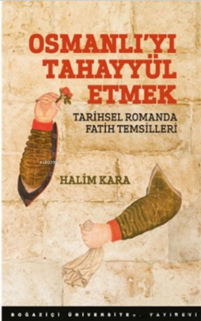 Osmanlı'yı Tahayyül Etmek - Halim Kara- | Yeni ve İkinci El Ucuz Kitab