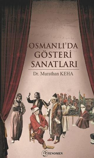 Osmanlı'da Gösteri Sanatları - Murathan Keha | Yeni ve İkinci El Ucuz 