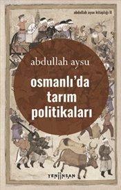 Osmanlı'da Tarım Politikası - Abdullah Aysu | Yeni ve İkinci El Ucuz K