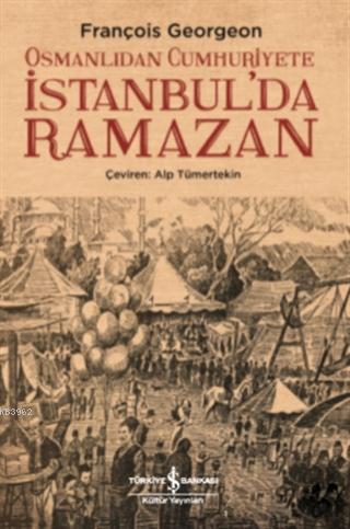 Osmanlıdan Cumhuriyete İstanbul'da Ramazan - François Georgeon | Yeni 