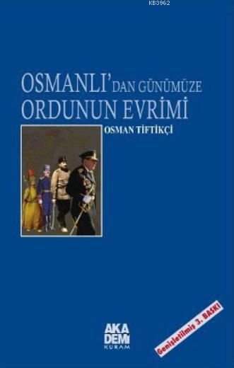 Osmanlı'dan Günümüze Ordunun Evrimi - Osman Tiftikçi | Yeni ve İkinci 