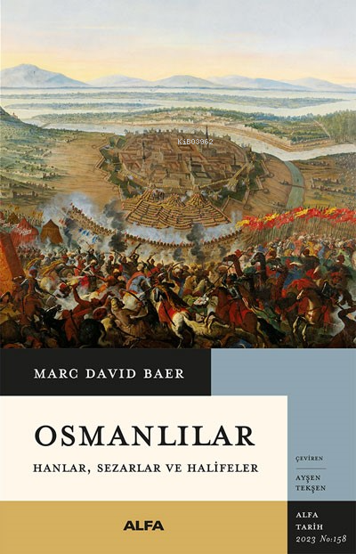 Osmanlılar;Hanlar , Sezarlar ve Halifeler - Marc Davıd Baer | Yeni ve 
