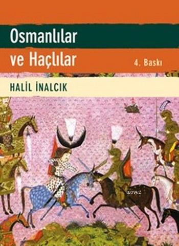 Osmanlılar ve Haçlılar - Halil İnalcık | Yeni ve İkinci El Ucuz Kitabı