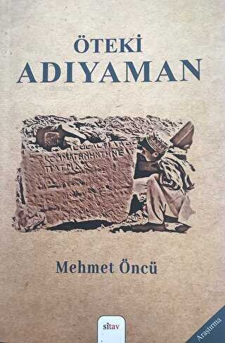 Öteki Adıyaman - Mehmet Öncü | Yeni ve İkinci El Ucuz Kitabın Adresi