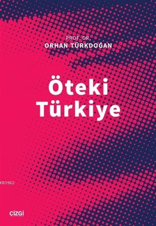 Öteki Türkiye - Orhan Türkdoğan | Yeni ve İkinci El Ucuz Kitabın Adres