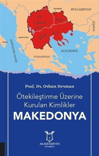 Ötekileştirme Üzerine Kurulan Kimlikler Makedonya - Orhan Derman | Yen