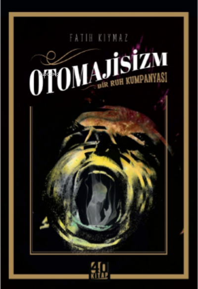 Otomajisizm – Bir Ruh Kumpanyası - Fatih Kıymaz | Yeni ve İkinci El Uc