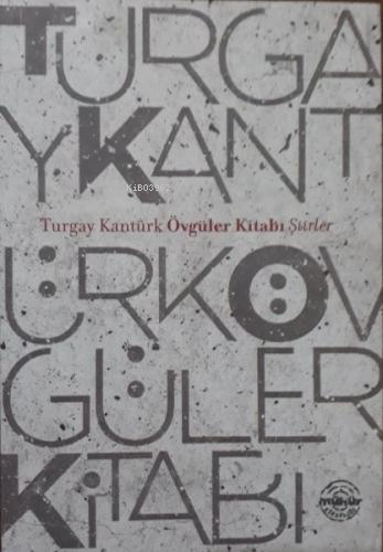 Övgüler Kitabı - Turgay Kantürk | Yeni ve İkinci El Ucuz Kitabın Adres
