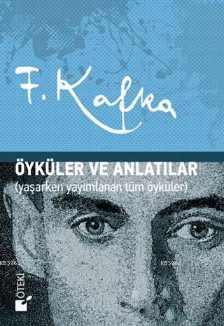 Öyküler ve Anlatılar - Franz Kafka | Yeni ve İkinci El Ucuz Kitabın Ad