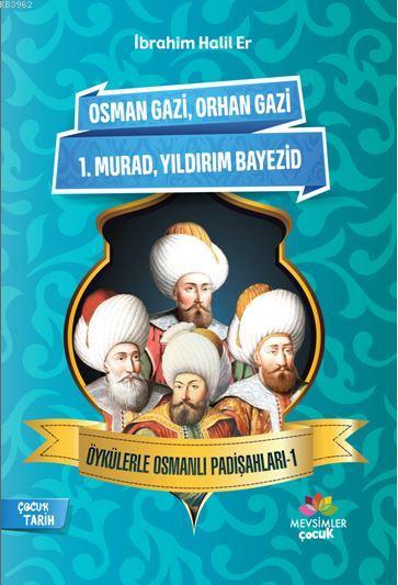 Öykülerle Osmanlı Padişahları - 1 - İbrahim Halil Er | Yeni ve İkinci 