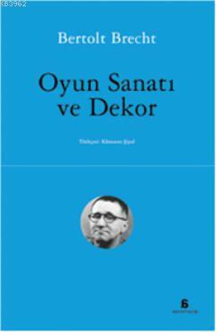 Oyun Sanatı ve Dekor - Bertolt Brecht | Yeni ve İkinci El Ucuz Kitabın