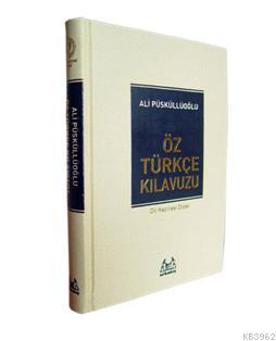Öz Türkçe Kılavuzu - Ali Püsküllüoğlu | Yeni ve İkinci El Ucuz Kitabın