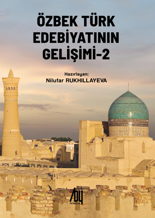 Özbek Türk Edebiyatının Gelişimi-2 - Nilufer Rukhilleyeva | Yeni ve İk