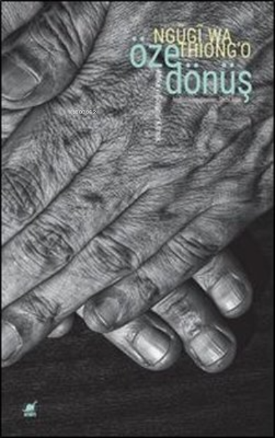 Öze Dönüş - Ngugi Wa Thiongo | Yeni ve İkinci El Ucuz Kitabın Adresi