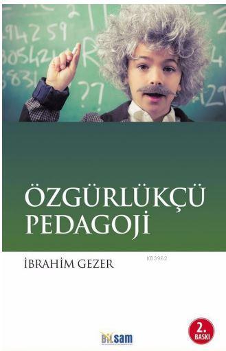 Özgürlükçü Pedagoji - İbrahim Gezer | Yeni ve İkinci El Ucuz Kitabın A