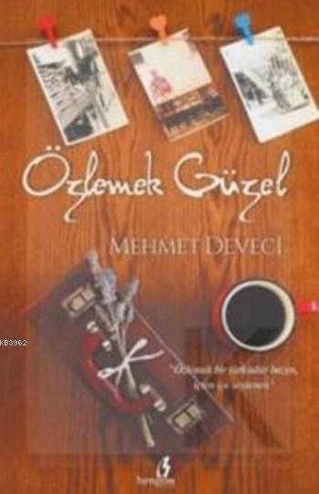Özlemek Güzel - Mehmet Deveci | Yeni ve İkinci El Ucuz Kitabın Adresi