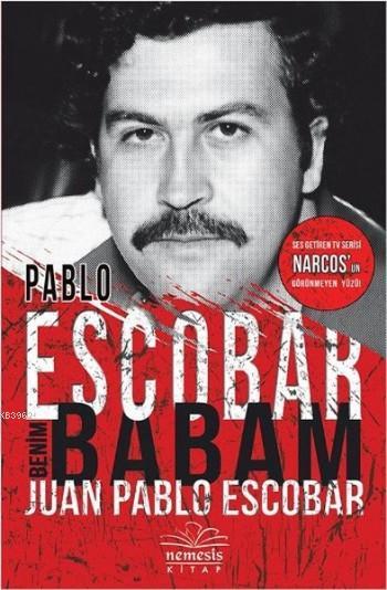 Pablo Escobar Benim Babam - Juan Pablo Escobar | Yeni ve İkinci El Ucu