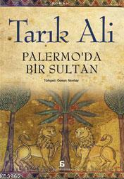 Palermo'da Bir Sultan - Tarık Ali | Yeni ve İkinci El Ucuz Kitabın Adr