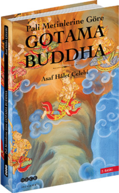 Pali Metinlerine Göre Gotama Buddha - Asaf Hâlet Çelebi | Yeni ve İkin