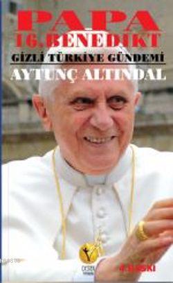 Papa 16. Benedikt - Aytunç Altındal | Yeni ve İkinci El Ucuz Kitabın A