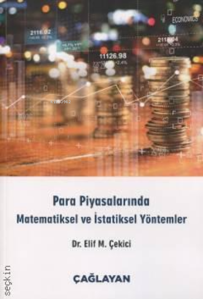 Para Piyasalarında Matematiksel ve İstatiksel Yöntemler - Elif M. Çeki
