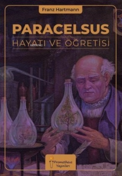 Paracelsus Hayatı ve Öğretisi - Franz Hartmann | Yeni ve İkinci El Ucu