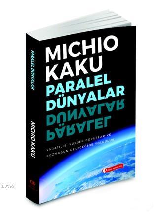 Paralel Dünyalar - Michio Kaku | Yeni ve İkinci El Ucuz Kitabın Adresi