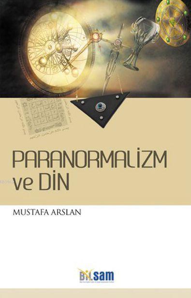 Paranormalizm ve Din - Mustafa Arslan | Yeni ve İkinci El Ucuz Kitabın