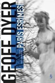 Paris Esrimesi - Geoff Dyer | Yeni ve İkinci El Ucuz Kitabın Adresi