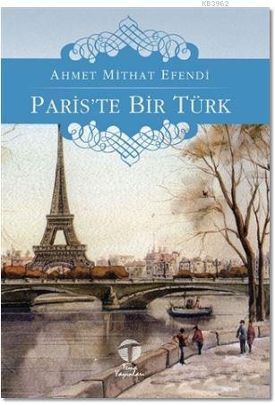 Paris'te Bir Türk - Ahmet Mithat Efendi | Yeni ve İkinci El Ucuz Kitab