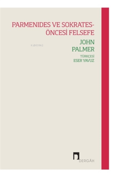 Parmenides Ve Sokrates-öncesi Felsefe - John Palmer | Yeni ve İkinci E