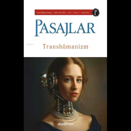 Pasajlar Dergisi Sayı 11 Transhümanizm - Kolektif | Yeni ve İkinci El 
