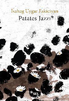 Patates Jazzı - İsahag Uygar Eskiciyan | Yeni ve İkinci El Ucuz Kitabı
